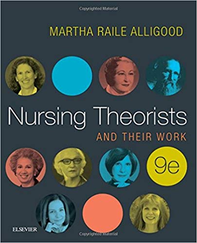 (eBook PDF)Nursing Theorists AND THEIR WORK, 9th Edition by Martha Raile Alligood PhD RN ANEF 