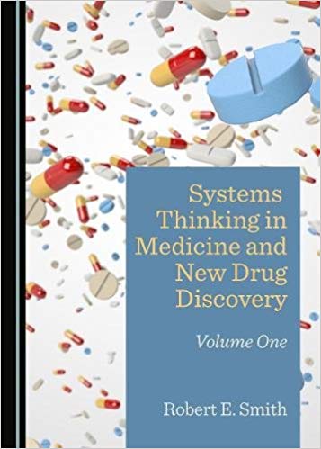 (eBook PDF)Systems Thinking in Medicine and New Drug Discovery Volume One by Robert E Smith 