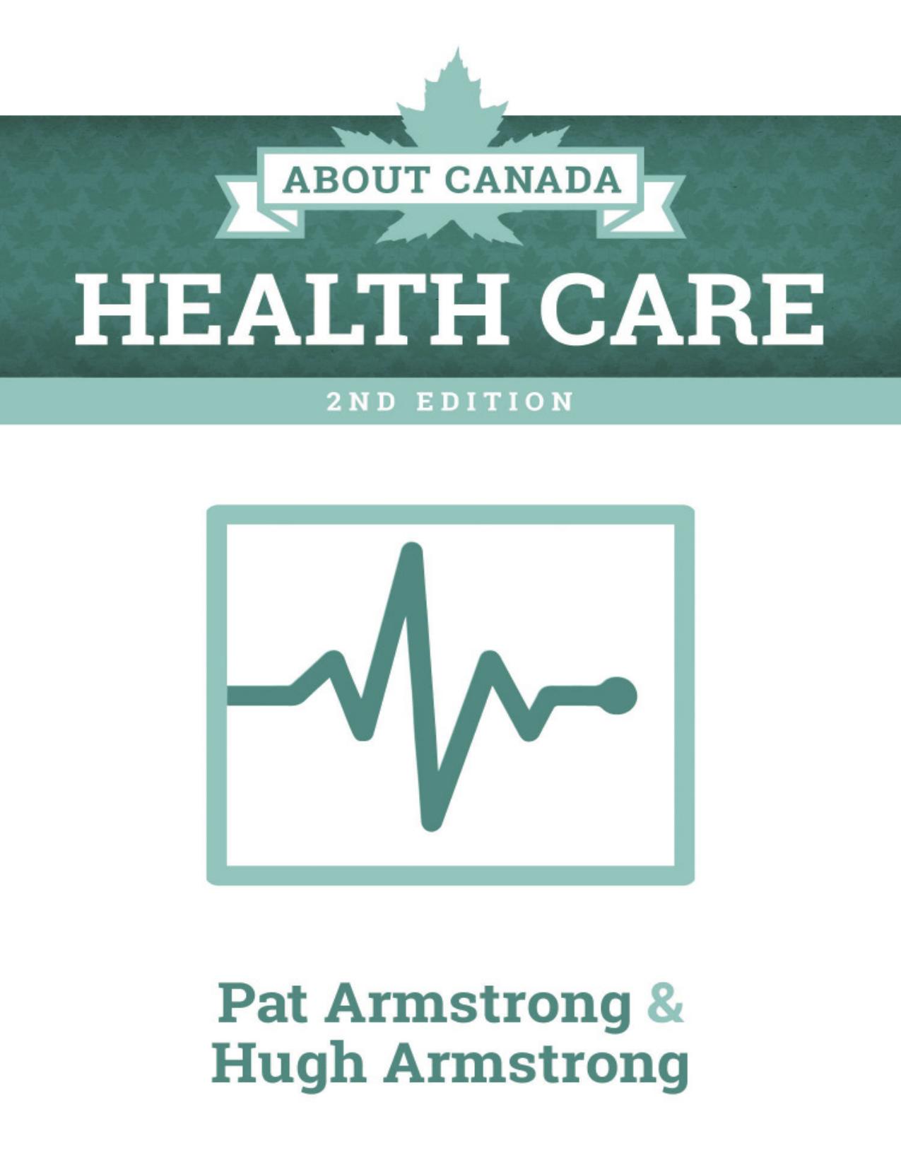(eBook PDF)About Canada: Health Care, 2nd Edition by Pat Armstrong,Hugh Armstrong