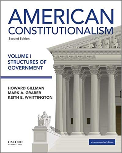 (eBook PDF)American Constitutionalism: Volume I: Structures of Government 2nd Edition by Howard Gillman , Mark A. Graber , Keith E. Whittington 