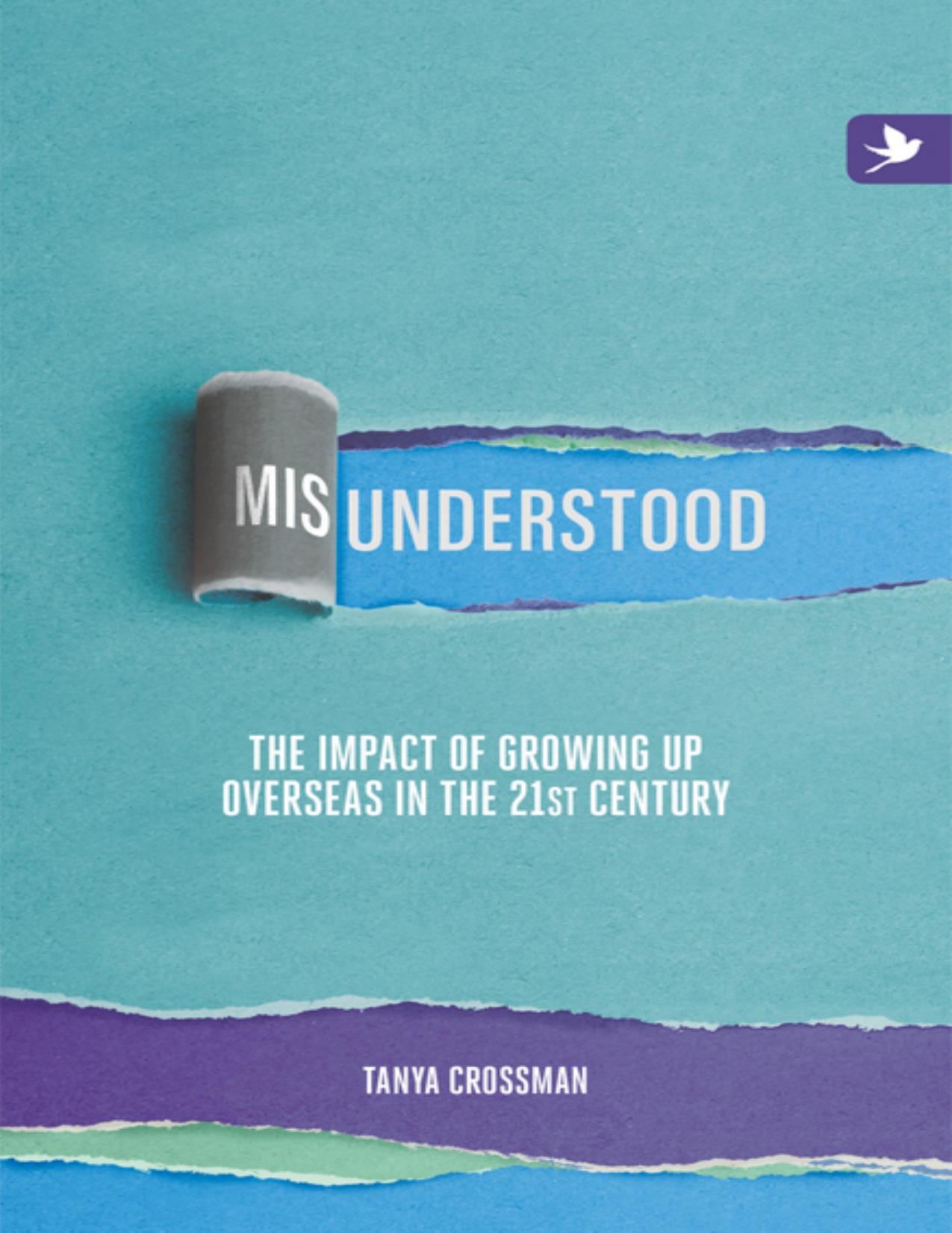 (eBook PDF)Misunderstood: The impact of growing up overseas in the 21st century by Tanya Crossman