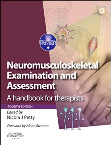 (eBook PDF)Neuromusculoskeletal Examination and Assessment by Nicola J. Petty DPT MSc GradDipPhys FMACP FHEA , Alison Rushton EdD. MSc. Grad Dip Phys. Dip TP. mILT. FMACP (Foreword)