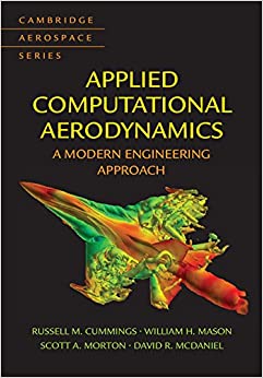 (eBook PDF)Applied Computational Aerodynamics: A Modern Engineering Approach (Cambridge Aerospace Series Book 53) by Russell M. CummingsWilliam H. MasonScott A. MortonDavid R. McDaniel