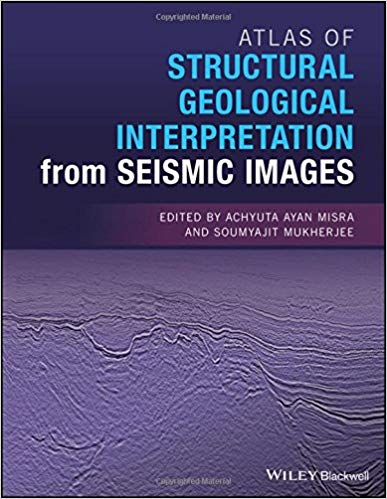 (eBook PDF)Atlas of Structural Geological Interpretation From Seismic Images by Achyuta Ayan Misra , Soumyajit Mukherjee 