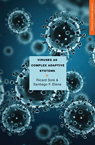 (eBook PDF)Viruses As Complex Adaptive Systems by Ricard Solé , Santiago F. Elena 