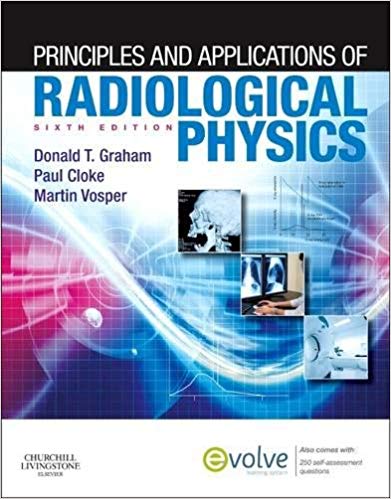 (eBook PDF)Principles and Applications of Radiological Physics, 6th Edition by Donald Graham MEd TDCR , Paul Cloke MSc TDCR , Martin Vosper MSc HDCR 