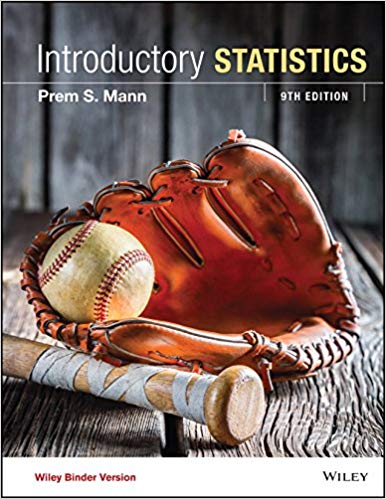 Introductory Statistics, 9th Edition  by Prem S. Mann