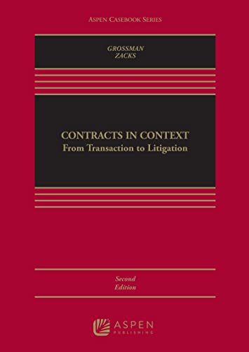 (eBook EPUB)Contracts in Context From Transaction to Litigation 2nd Edition (Aspen Casebook) by Nadelle Grossman,Eric A. Zacks