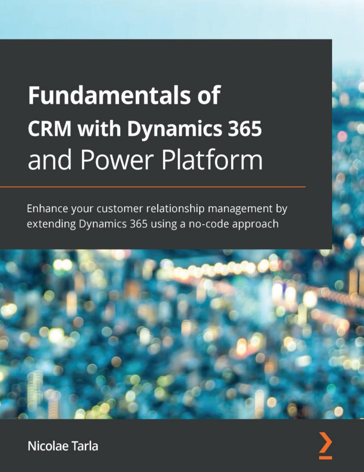 (eBook PDF)Fundamentals of CRM with Dynamics 365 and Power Platform by Fundamentals of CRM with Dynamics 365 and Power Platform