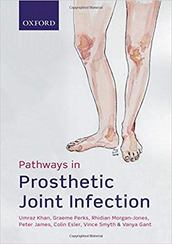 (eBook PDF)Pathways in Prosthetic Joint Infection by Umraz Khan , Graeme Perks , Rhidian Morgan-Jones , Peter James , Colin Esler , Vince Smyth , Vanya Gant 