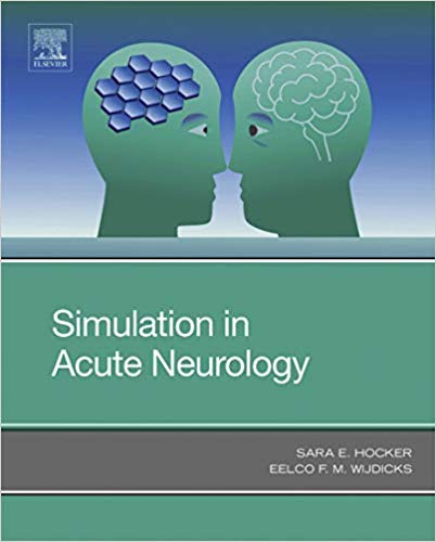 (eBook PDF)Simulation in Acute Neurology by Sara E. Hocker M.D , Eelco F. M. Wijdicks M.D PhD FACP FNCS FANA 