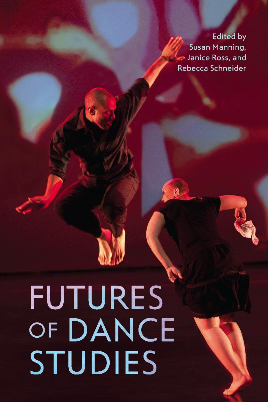 (eBook PDF)Futures of Dance Studies by Susan Manning,Janice Ross