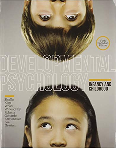 (eBook PDF)Developmental Psychology Infancy and Childhood 5th Canadian Edition  by David Shaffer , Katherine Kipp , Eileen Wood , Teena Willough