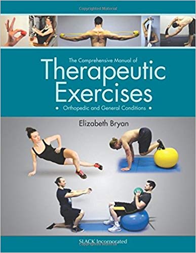 (eBook PDF)The Comprehensive Manual of Therapeutic Exercises by Elizabeth Bryan DPT PT OCS CWCE CKTE 