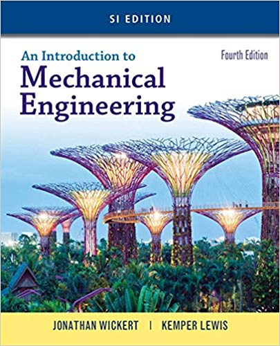 (eBook PDF)An Introduction to Mechanical Engineering, 4th SI Version by Jonathan Wickert , Kemper Lewis 