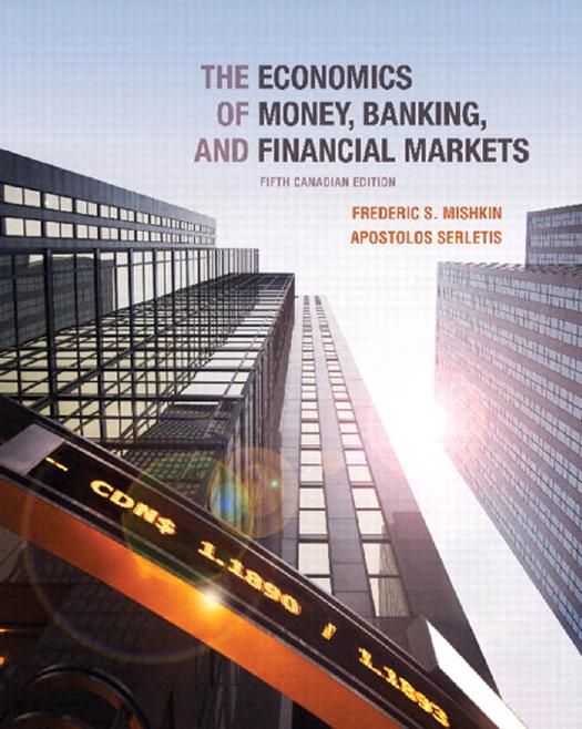 (eBook PDF)The Economics of Money, Banking and Financial Markets, Fifth Canadian Edition by Frederic S. Mishkin,Apostolos Serletis