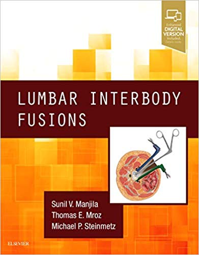 (eBook PDF)Lumbar Interbody Fusions by Sunil V Manjila MD , Thomas Mroz MD , Michael P Steinmetz MD 