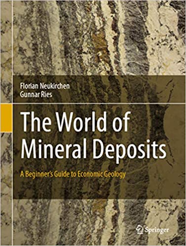 (eBook PDF)The World of Mineral Deposits: A Beginner’s Guide to Economic Geology 1st Editon by Florian Neukirchen, Gunnar Ries