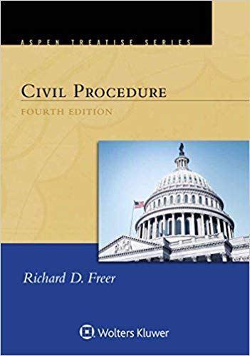 Aspen Treatise for Civil Procedure (Aspen Treatise Series) 4th Edition by Richard D. Freer