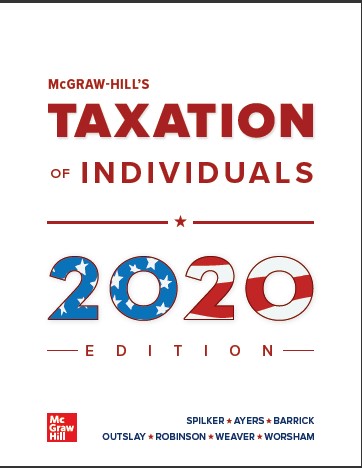 (SM)McGraw-Hill s Taxation of Individuals 2020 Edition 11th by Brian Spilker