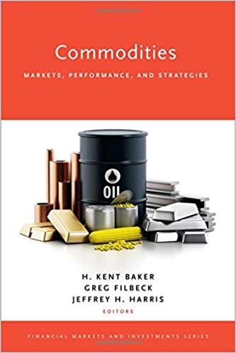 (eBook PDF)Commodities: MARKETS, PERFORMANCE, AND STRATEGIES by H. Kent Baker , Greg Filbeck , Jeffrey H. Harris 