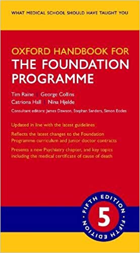 (eBook PDF) Oxford Handbook for the Foundation Programme 5th Edition by Tim Raine , George Collins , Catriona Hall , Nina Hjelde , James Dawson , Stephan Sanders , Simon Eccles 