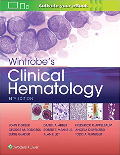 (eBook PDF)Wintrobe's Clinical Hematology 14th Edition by John P. Greer MD , Daniel A. Arber MD , Bertil E. Glader MD PhD , Alan F. List M.D. , Robert T. Means Jr. MD , George M. Rodgers MD PhD 