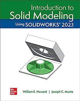(eBook PDF)ISE Ebook Introduction To Solid Modeling Using SOLIDWORKS 2023 by William E. Howard 