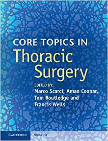 (eBook PDF)Core Topics in Thoracic Surgery by Marco Scarci , Aman Coonar , Tom Routledge , Francis Wells 