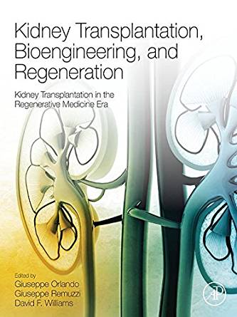 (eBook PDF)Kidney Transplantation, Bioengineering, and Regeneration by Giuseppe Orlando , Giuseppe Remuzzi , David F. Williams 