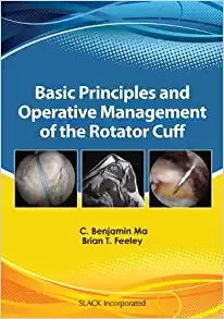 (eBook PDF)Basic Principles and Operative Management of the Rotator Cuff by C. Benjamin Ma MD , Brian Feeley MD 