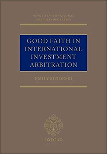 (eBook PDF)Good Faith in International Investment Arbitration by Emily Sipiorski 