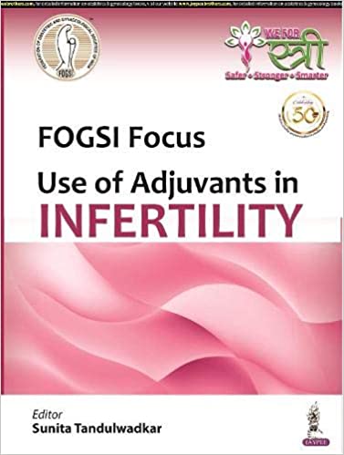 (eBook PDF)FOGSI Focus Use of Adjuvants In Infertility by Nandita Palshetkar