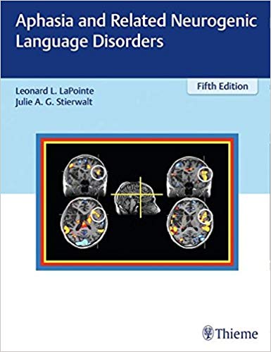 (eBook PDF)Aphasia and Related Neurogenic Language Disorders, 5th Edition and 4th Edition by Leonard L. LaPointe , Julie Stierwalt 