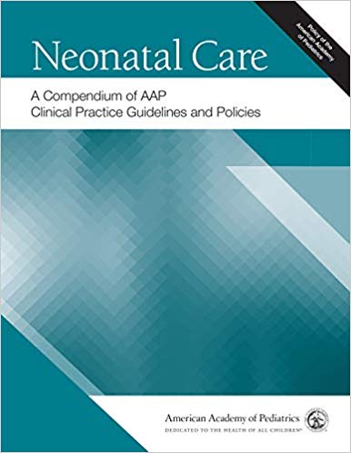 (eBook PDF)Neonatal Care A Compendium of AAP Clinical Practice Guidelines and Policies by American Academy of Pediatrics