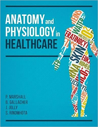 (eBook PDF)Anatomy and Physiology in Healthcare by Paul Marshall , Beverley Gallacher , Jim Jolly , Shupikai Rinomhota 