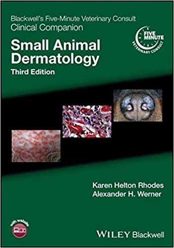 (eBook PDF)Blackwell s Five-Minute Veterinary Consult Clinical Companion: Small Animal Dermatology 3rd Edition by Karen Helton Rhodes , Alexander H. Werner 