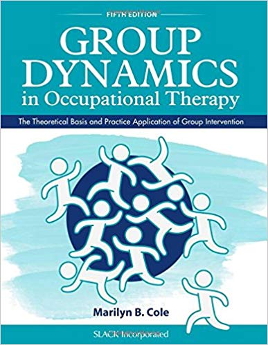 (eBook PDF)Group Dynamics in Occupational Therapy, 5th Edition by Marilyn B. Cole 