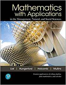 (eBook PDF)Mathematics with Applications In the Management, Natural, and Social Sciences, 12th Edition  by Margaret L. Lial , Thomas W. Hungerford , John P. Holcomb , Bernadette Mullins 