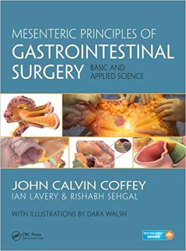 (eBook PDF)Mesenteric Principles of Gastrointestinal Surgery (PDF+EPUB) by John Calvin Coffey Rishabh Sehgal Dara Walsh