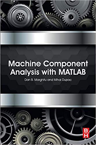 (eBook PDF)Machine Component Analysis with MATLAB by Dan B. Marghitu, Mihai Dupac