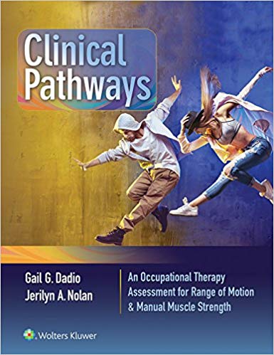 (eBook PDF)Clinical Pathways - An Occupational Therapy Assessment by Gail Dadio , Jerilyn Nolan 