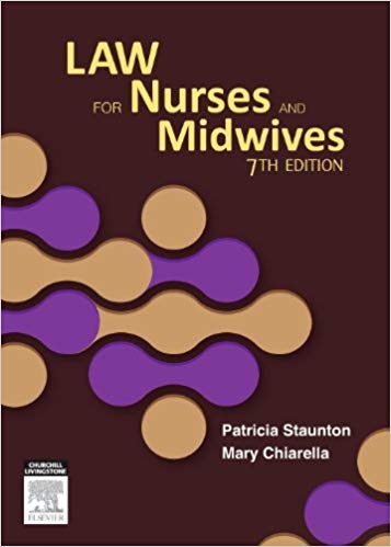 (eBook PDF)Law for Nurses and Midwives, 7th Edition by Patricia Staunton AM RN CM LLB MCrim; Barrister-at-Law of the Inner Temple London , Mary Chiarella RN RM LLB (Hons) PhD (UNSW) 