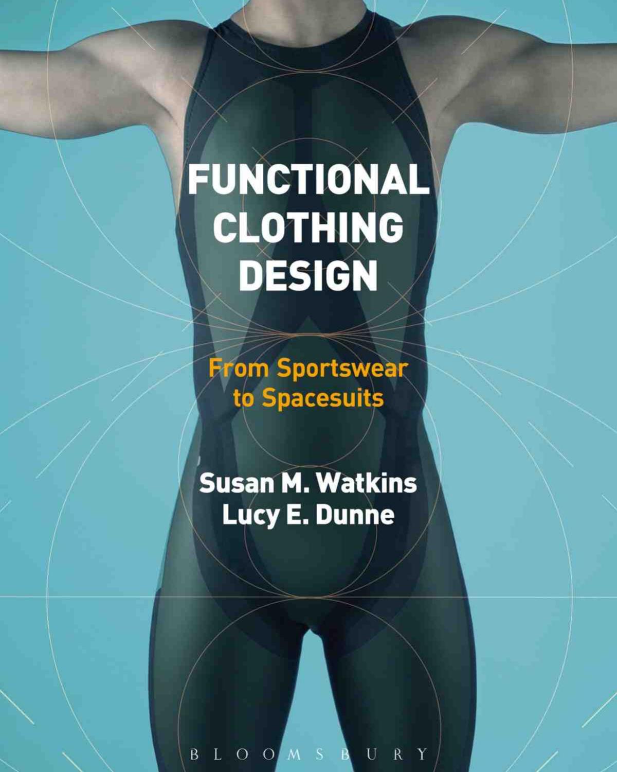 (eBook PDF)Functional Clothing Design: From Sportswear to Spacesuits 1st edition by Susan Watkins,Lucy Dunne