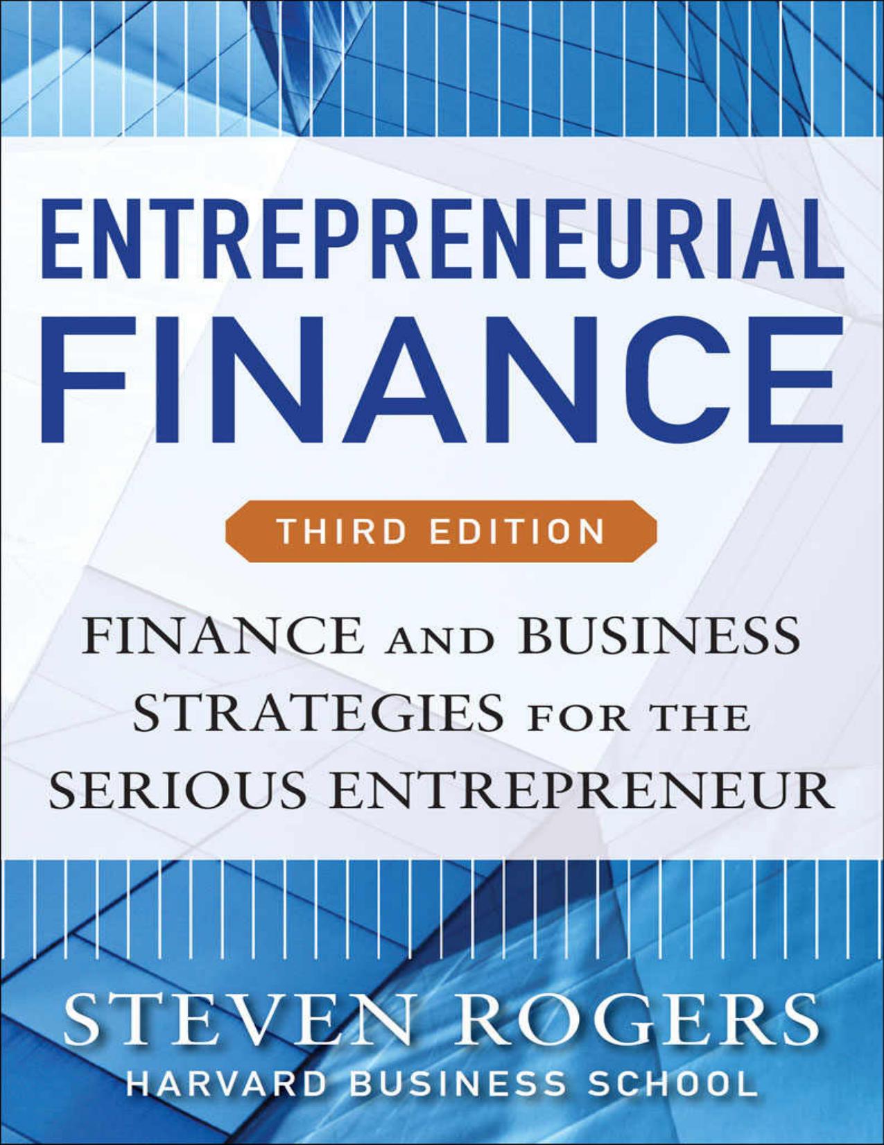 (eBook PDF)Entrepreneurial Finance Third Edition: Finance and Business Strategies for the Serious Entrepreneur by Steven Rogers,Roza E. Makonnen