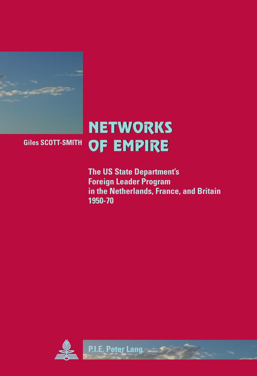 (eBook PDF)Networks of Empire The US State Departments Foreign Leader Prog, France, and Britain by Giles Scott-Smith