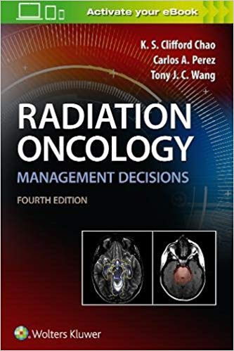 (eBook PDF)Radiation Oncology Management Decisions 4th Edition by K.S. Clifford Chao MD , Dr. Carlos A. Perez MD , Tony J. C. Wang MD 