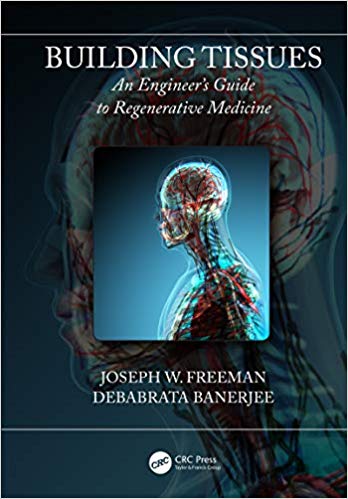 (eBook PDF)Building Tissues: An Engineer’s Guide to Regenerative Medicine by Joseph W. Freeman , Debabrata Banerjee 