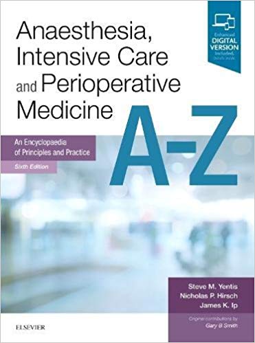 (eBook PDF)Anaesthesia, Intensive Care and Perioperative Medicine A-Z: An Encyclopaedia of Principles and Practice 6th by Steve Yentis BSc MBBS FRCA MD MA , Nicholas P. Hirsch MBBS FRCA FRCP FFICM , James Ip BSc MBBS FRCA 