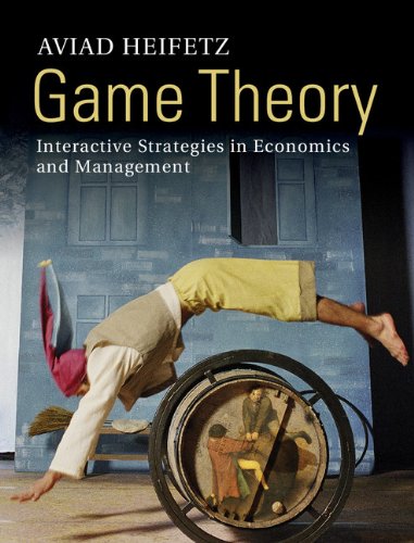 (eBook PDF)Game Theory: Interactive Strategies in Economics and Management by Aviad Heifetz